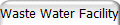 Waste Water Facility
